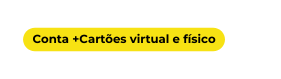 Conta Cartões virtual e físico